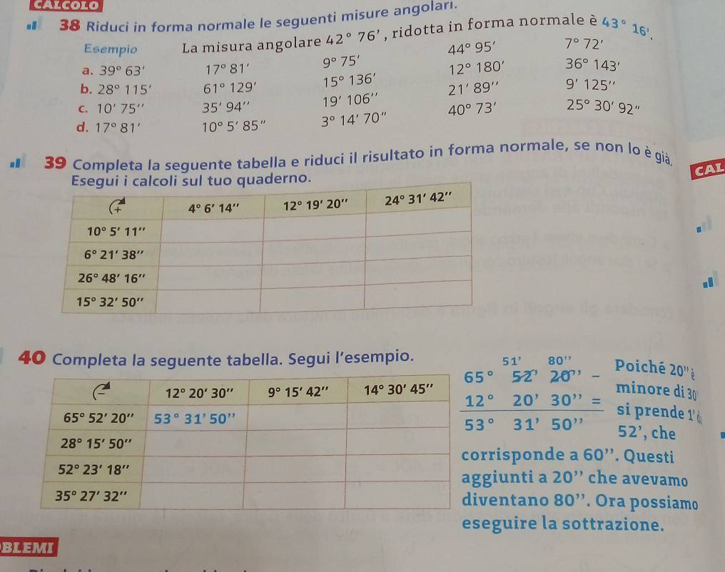 Risolto:Riduci in forma normale le seguenti misure angoları. Esempio La ...