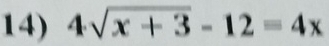 4sqrt(x+3)-12=4x