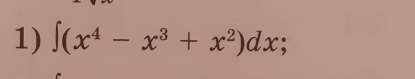 ∈t (x^4-x^3+x^2)dx;