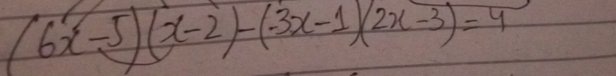 (6x-5)(x-2)-(-3x-1)(2x-3)=4