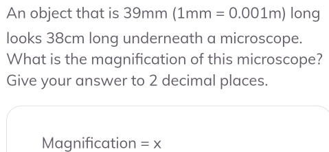 Solved: An object that is 39mm(1mm=0.001m) long looks 38cm long ...
