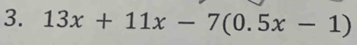 13x+11x-7(0.5x-1)