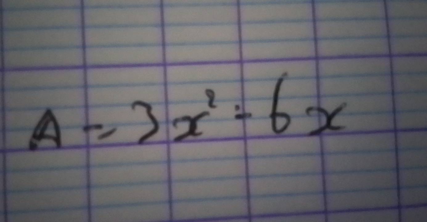 A=3x^2-6x