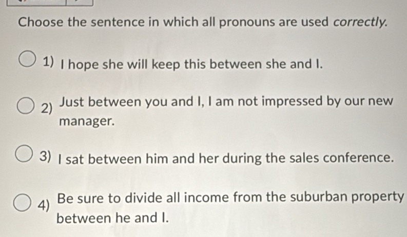 Solved: Choose the sentence in which all pronouns are used correctly. 1 ...