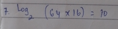 log _2(64* 16)=10