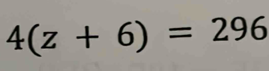 4(z+6)=296