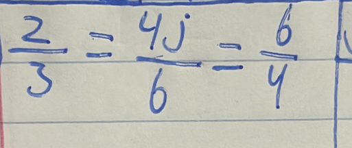  2/3 = 4j/6 = 6/4 