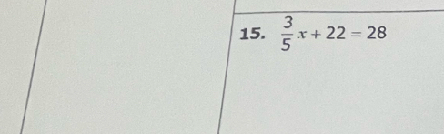  3/5 x+22=28