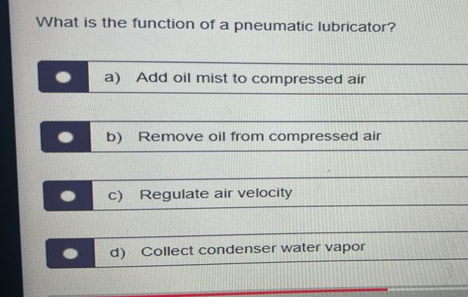 What is the function of a pneumatic lubricator?