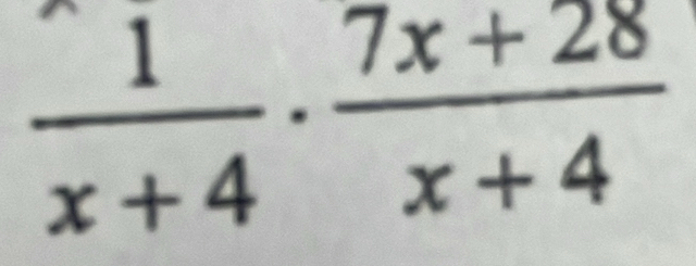  1/x+4 ·  (7x+28)/x+4 