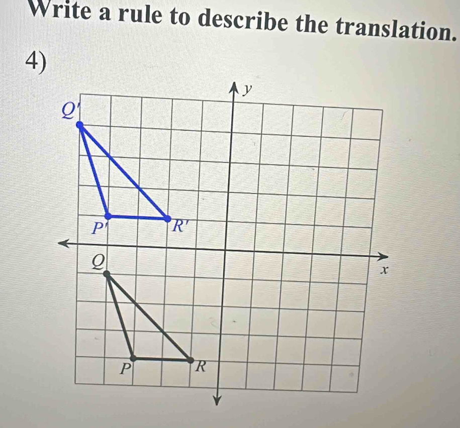 Write a rule to describe the translation.
4)