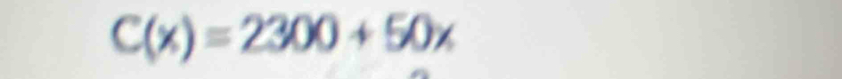 C(x)=2300+50x