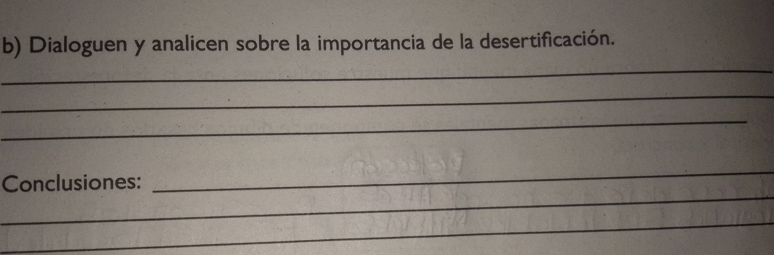 Dialoguen y analicen sobre la importancia de la desertificación. 
_ 
_ 
_ 
_ 
Conclusiones: 
_ 
_