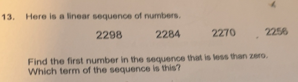 Solved: Here is a linear sequence of numbers. 2298 2284 2270 2256 Find ...