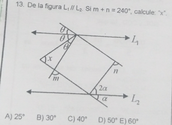 De la figura L_1parallel L_2. Si m+n=240° calcule: "x".
A) 25° B) 30° C) 40° D) 50° E) 60°