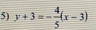 y+3=- 4/5 (x-3)