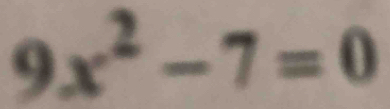 9x^2-7=0