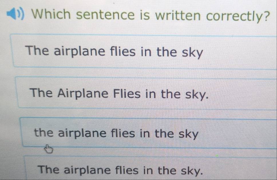 Solved: Which sentence is written correctly? The airplane flies in the ...