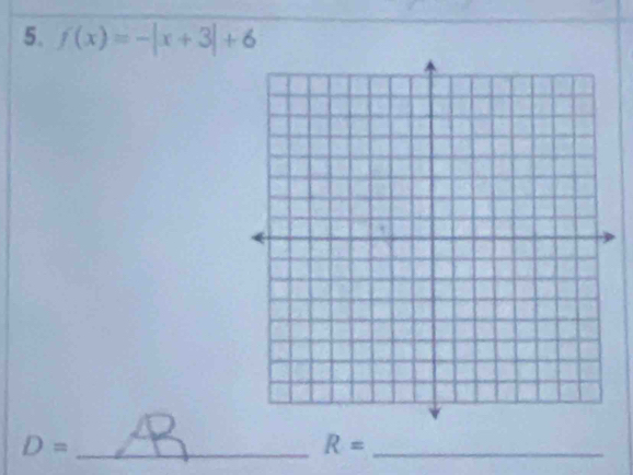 f(x)=-|x+3|+6
_ D=
_ R=