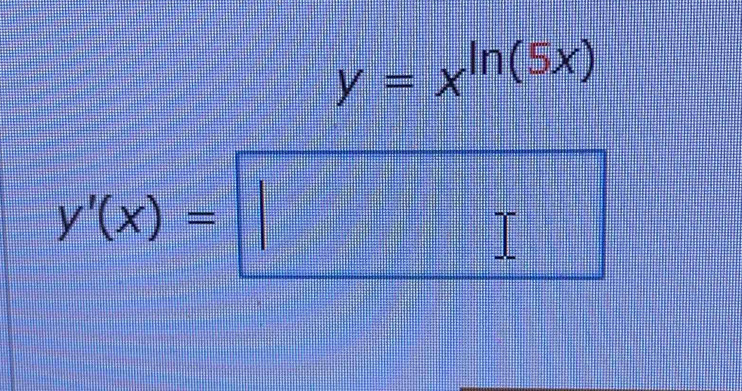 y=x^(ln (5x))
y'(x)=□