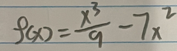 f(x)= x^3/9 -7x^2