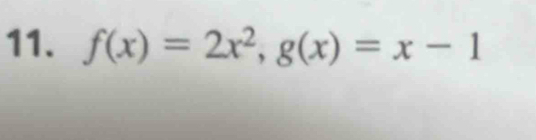 f(x)=2x^2, g(x)=x-1