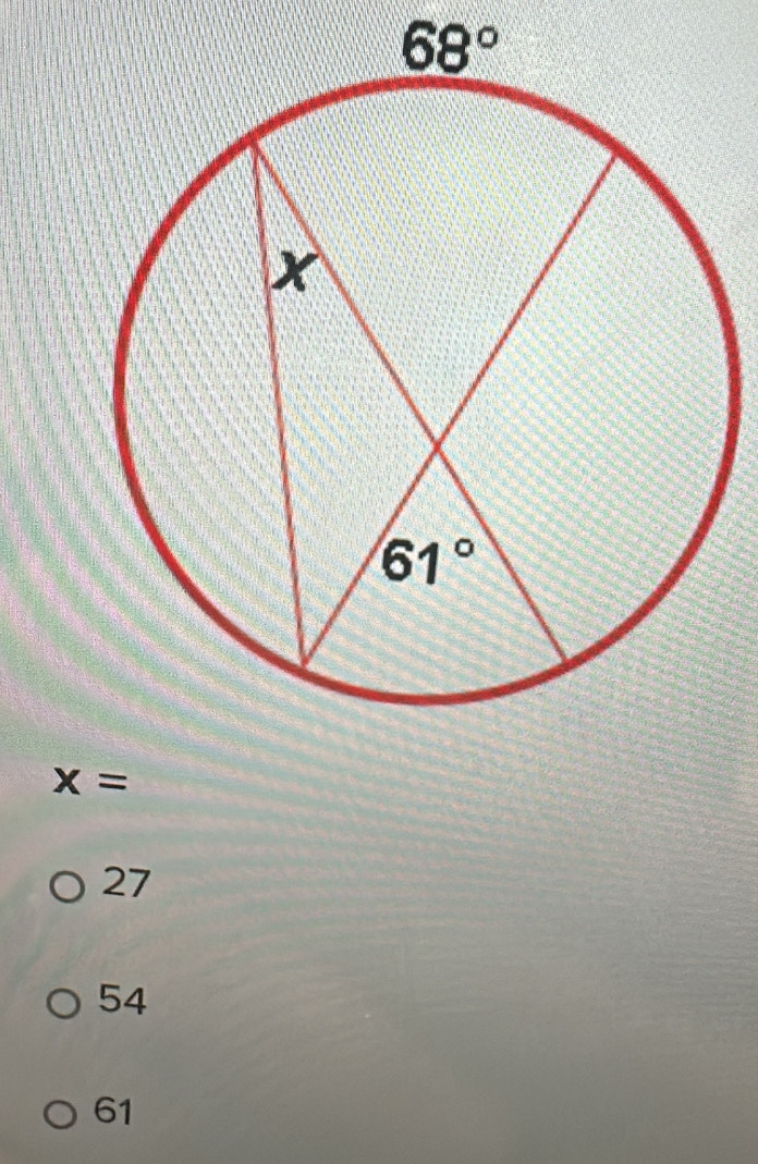 68°
x=
27
54
61