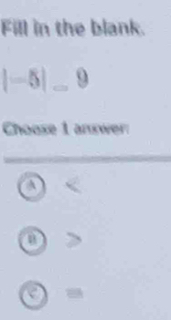 Fill in the blank.
|-5|=9
Choose 1 answer
a
B T_2
c...