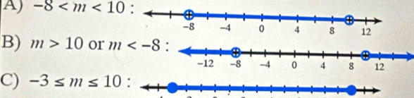 A -8 : 
B) m>10 or m
C) -3≤ m≤ 10 :