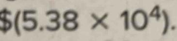 $(5.38* 10^4).