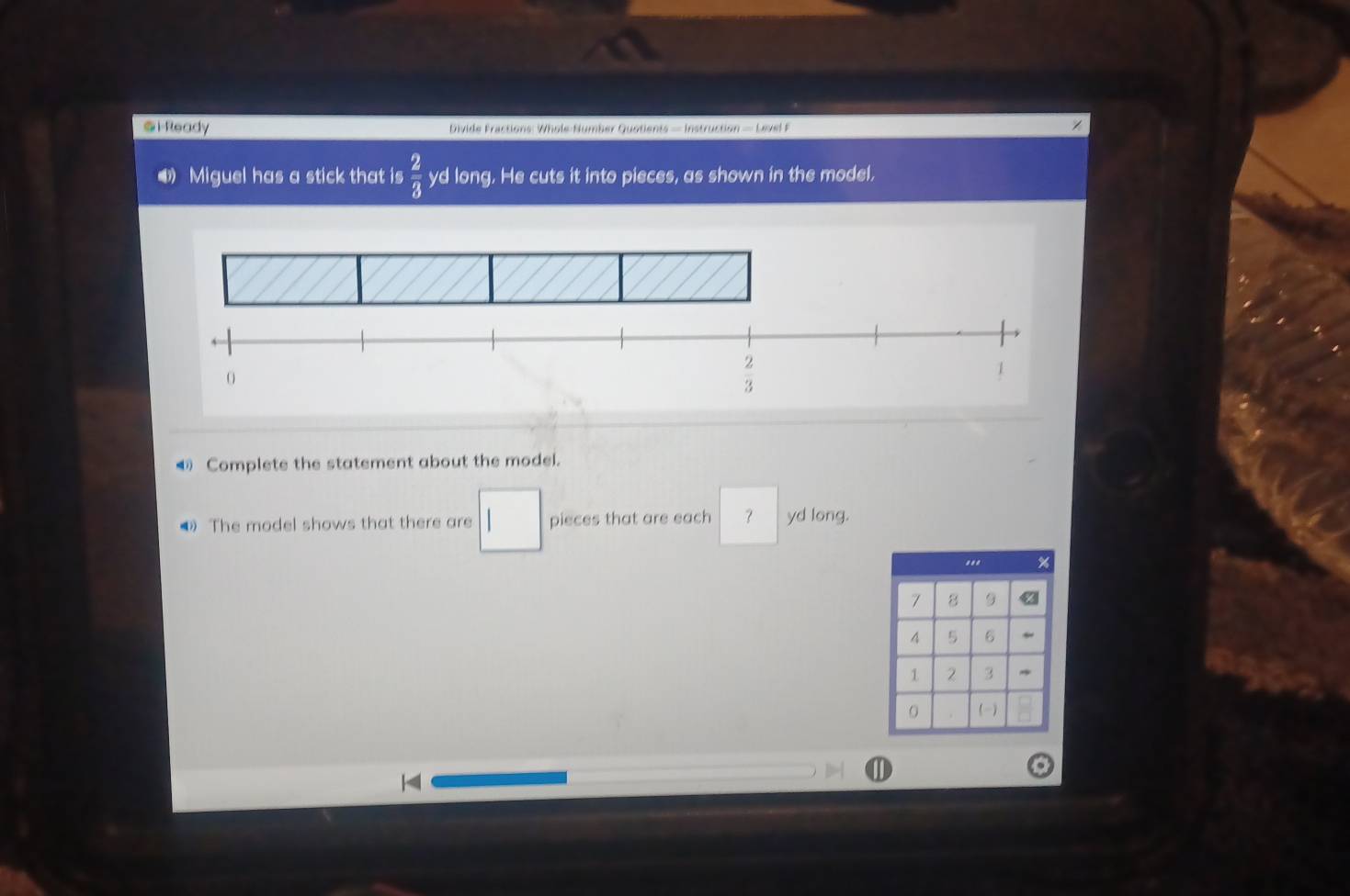 i-Ready Divide Fractions: Whole:Number Quotients — Instruction — Level F
Miguel has a stick that is  2/3  yd long. He cuts it into pieces, as shown in the model,
Complete the statement about the model.
The model shows that there are pieces that are each ？ yd long.