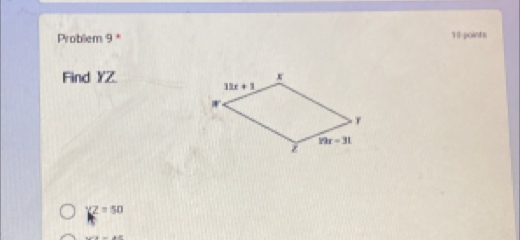 Probllem 9 * 18-points
Find YZ.
YZ=50