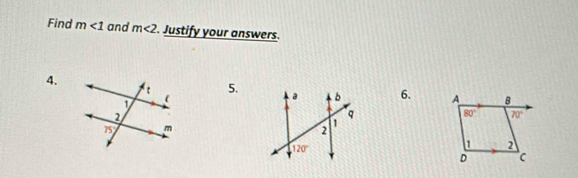 Find m<1</tex> and m<2</tex> . Justify your answers.
4.
5.
6.