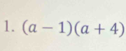 (a-1)(a+4)