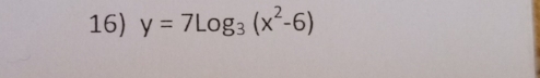 y=7log _3(x^2-6)