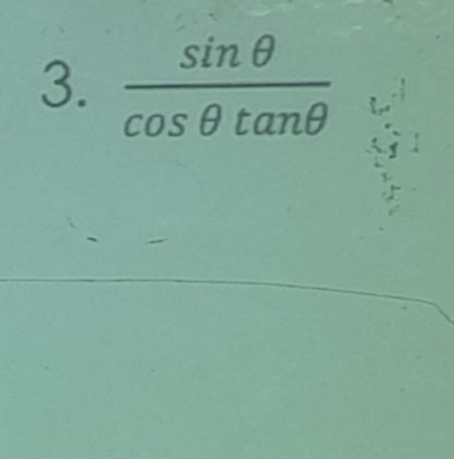  sin θ /cos θ tan θ  