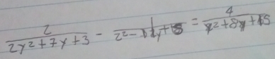  2/2y^2+7y+3 - 1/2^2-11y+8 = 4/y^2+8y+15 