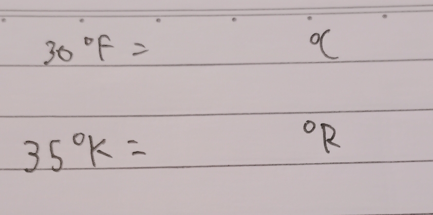 30°F=
^circ C
35°K=
^circ R