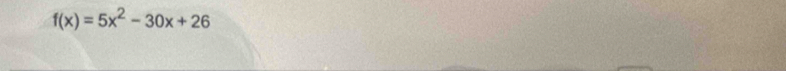 f(x)=5x^2-30x+26
