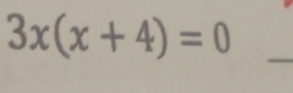 3x(x+4)=0
_