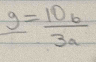 g=frac 10ba3a