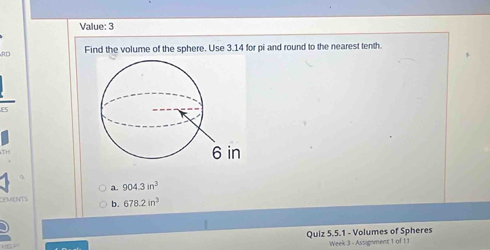 Solved: Value: 3 RD Find the volume of the sphere. Use 3.14 for pi and ...
