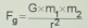 F_g=frac G* m_1* m_2r^2