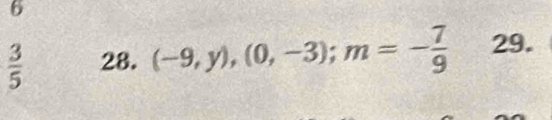 6
 3/5  28. (-9,y),(0,-3); m=- 7/9  29.