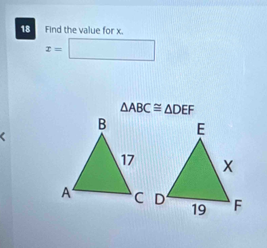 Find the value for x.
x=□
△ ABC≌ △ DEF