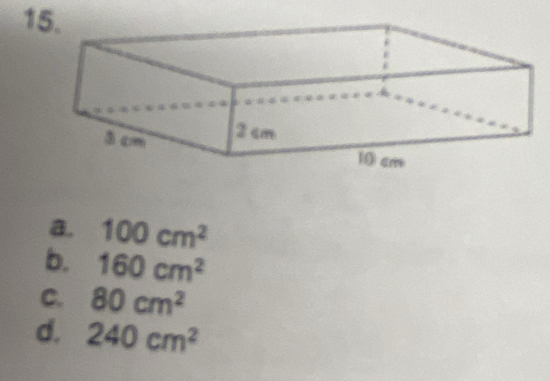 a. 100cm^2
b. 160cm^2
C. 80cm^2
d. 240cm^2