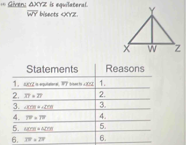 ⑷ Given: △ XYZ is equilateral.
overline WY bisects ∠ XYZ,