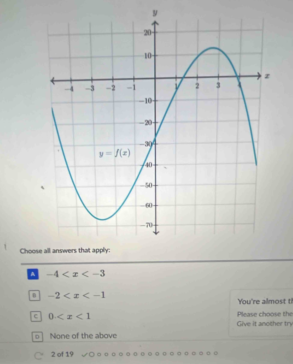 Choos
A -4
B -2
You're almost th
C 0 Please choose the
Give it another try
D None of the above
2 of 19