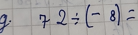 72/ (-8)=