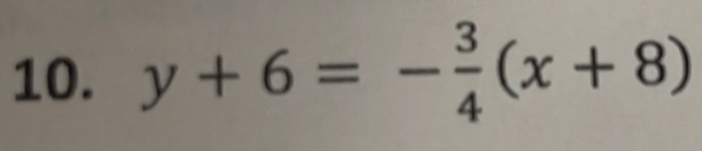 y+6=- 3/4 (x+8)